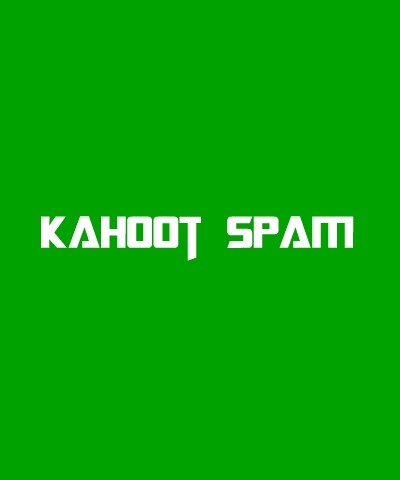 Kahoot Spam